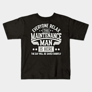 Everyone Maintenance Man is Here Kids T-Shirt